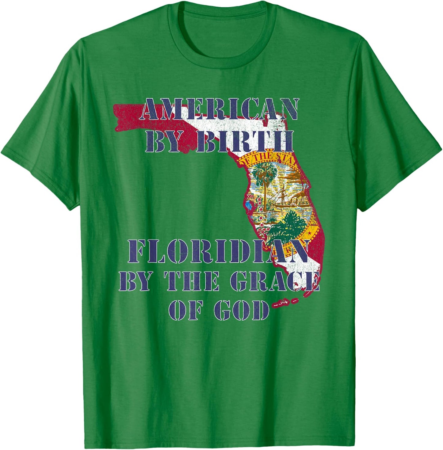 Florida American By Birth Floridian By Grace of God T-Shirt - T-Shirt | Irish Green