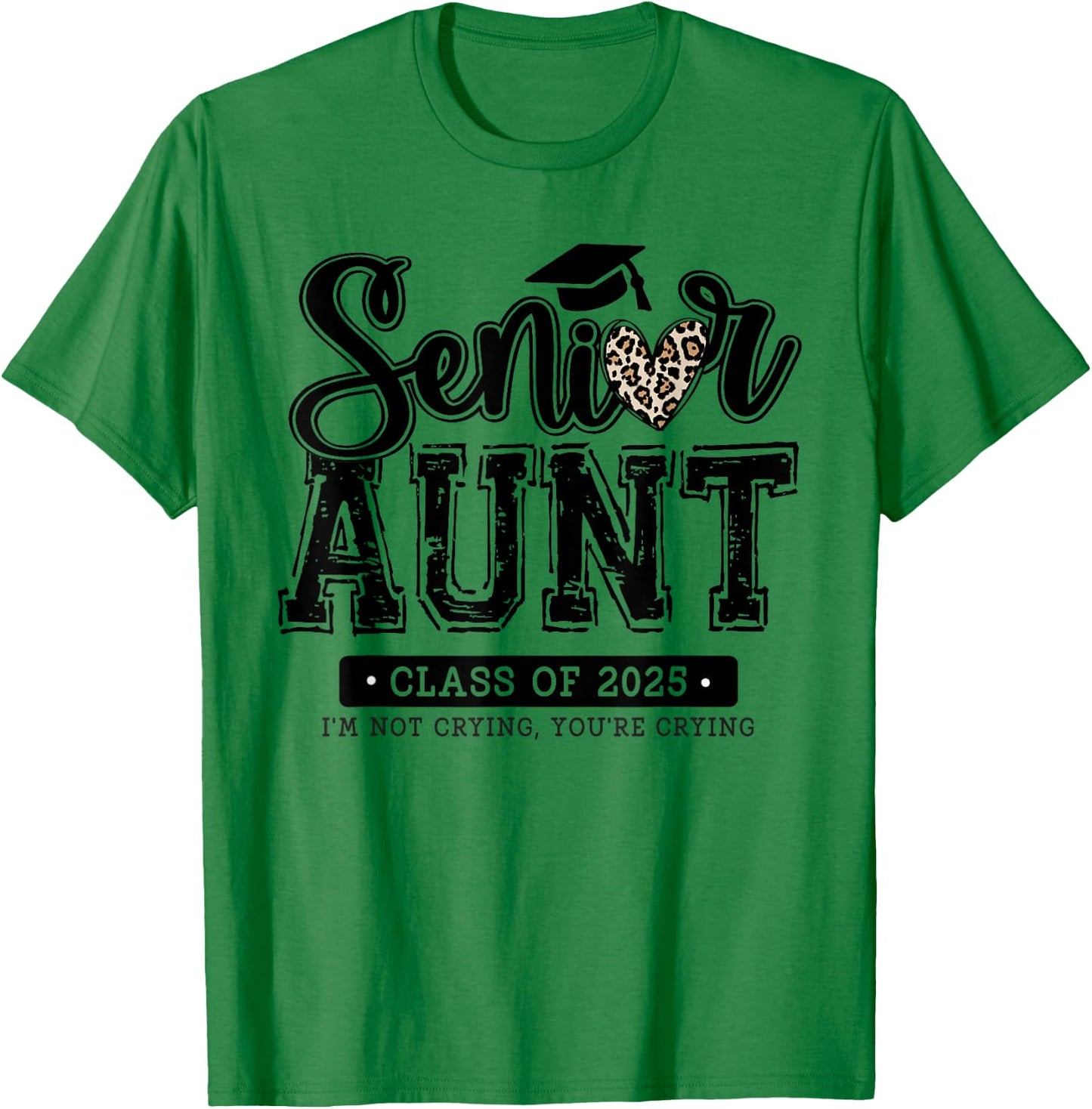 Proud Senior Aunt Class Of 2025 Family Graduation Aunt T-Shirt - T-Shirt | Irish Green