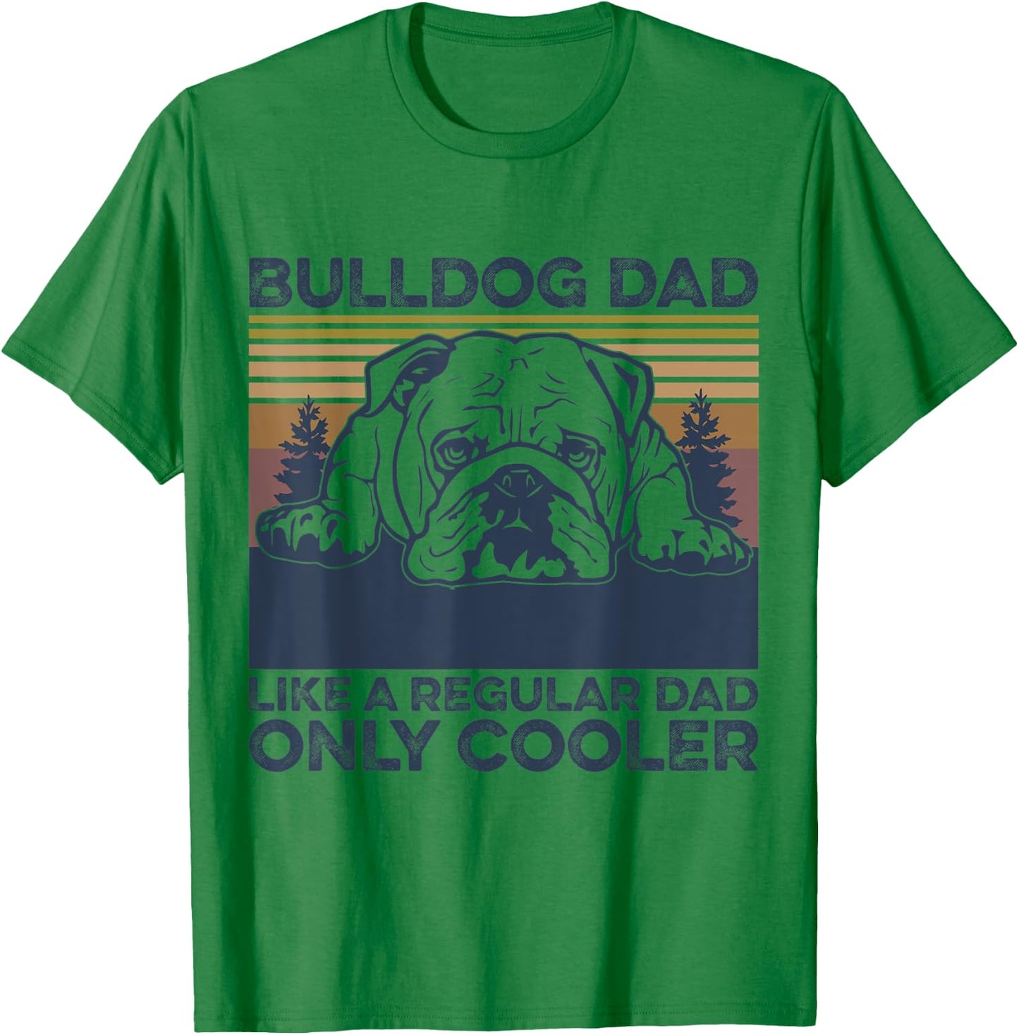 Bulldog Dad Like a Regular Dad Christmas Fathers Day T-Shirt - T-Shirt | Irish Green