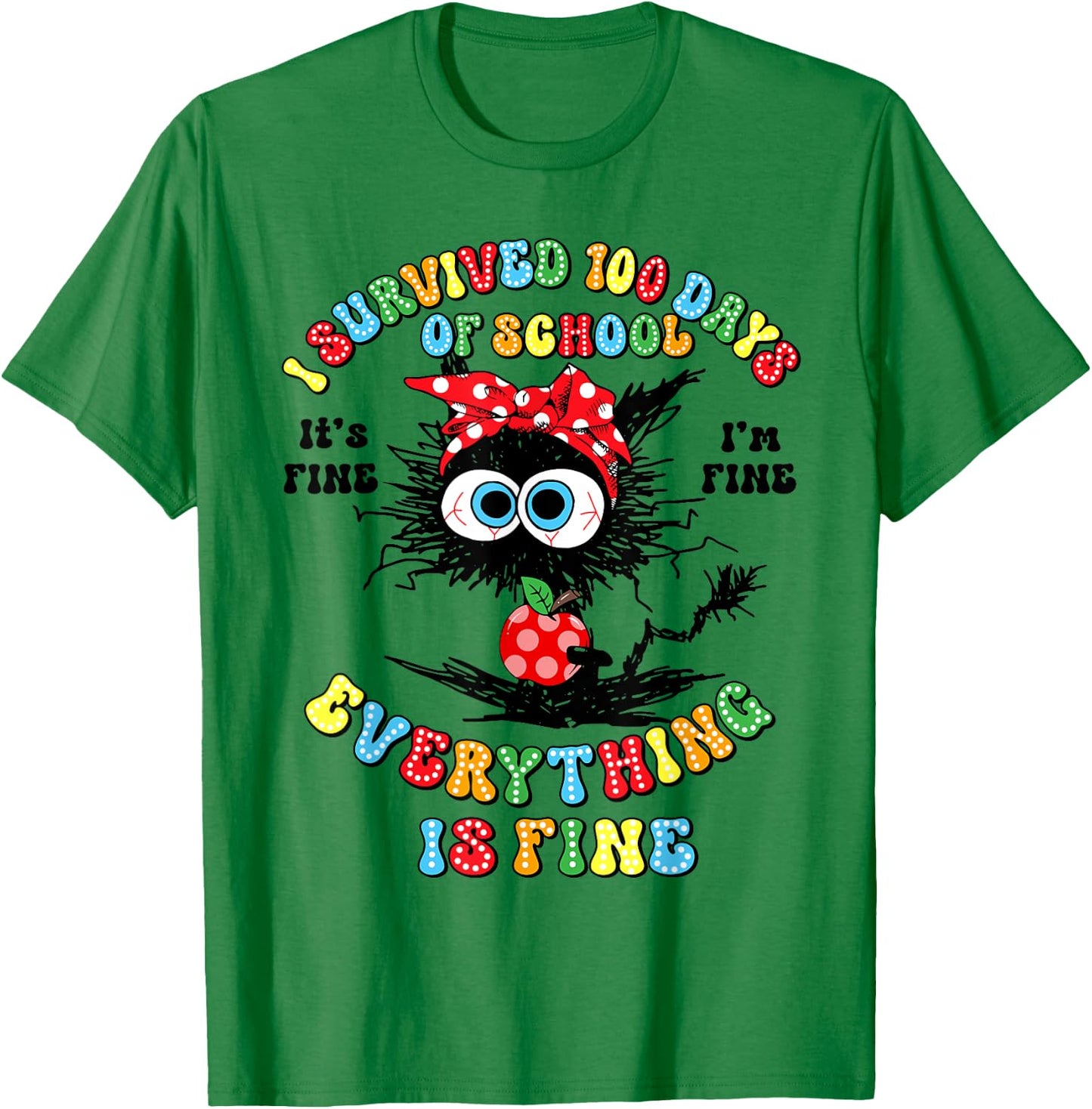 I Survived 100 Days Of School Everything Is Fine Black Cat T-Shirt - T-Shirt | Irish Green