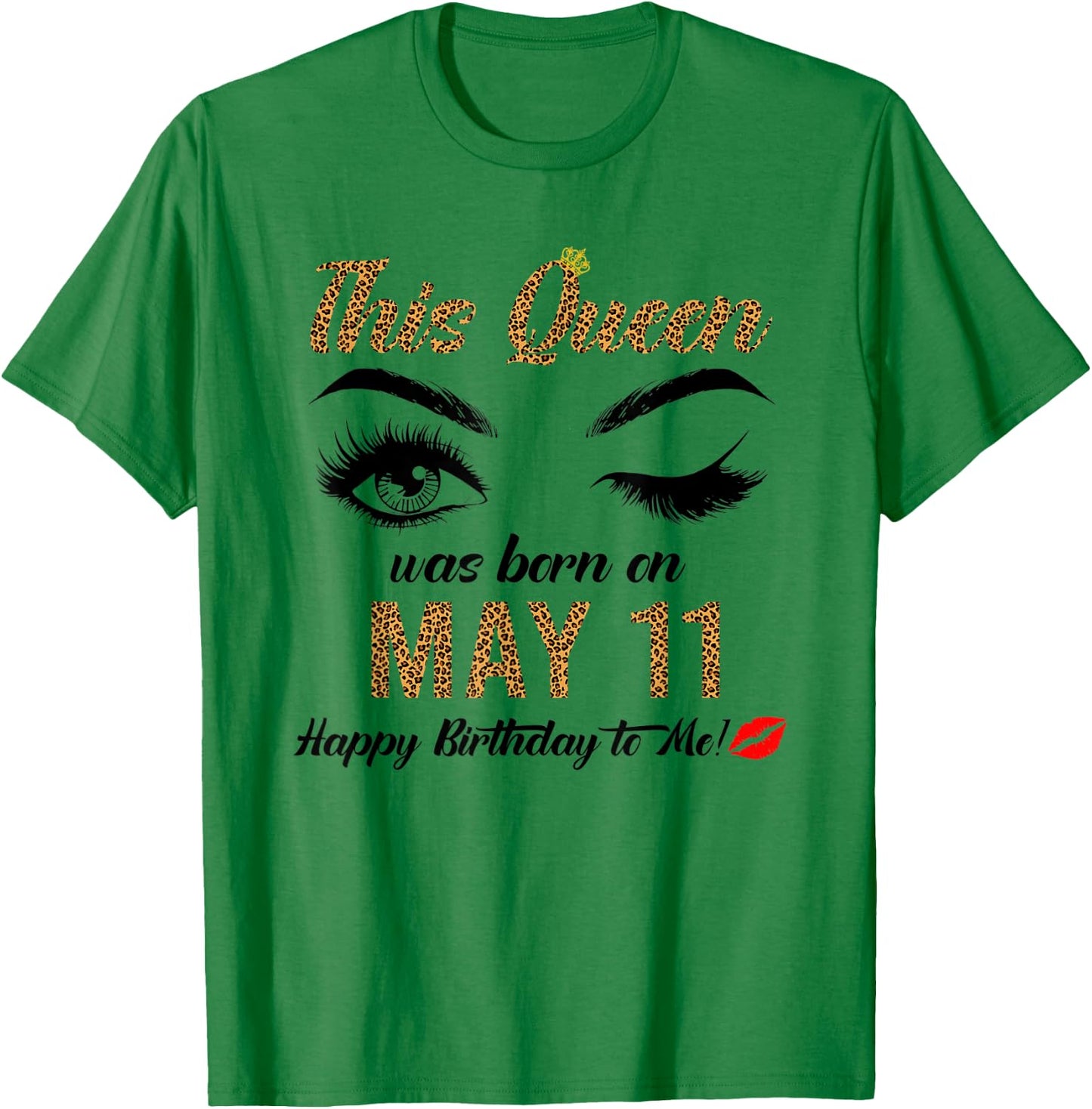 Queens are born on May 11th A queen was born in May T-Shirt - T-Shirt | Irish Green