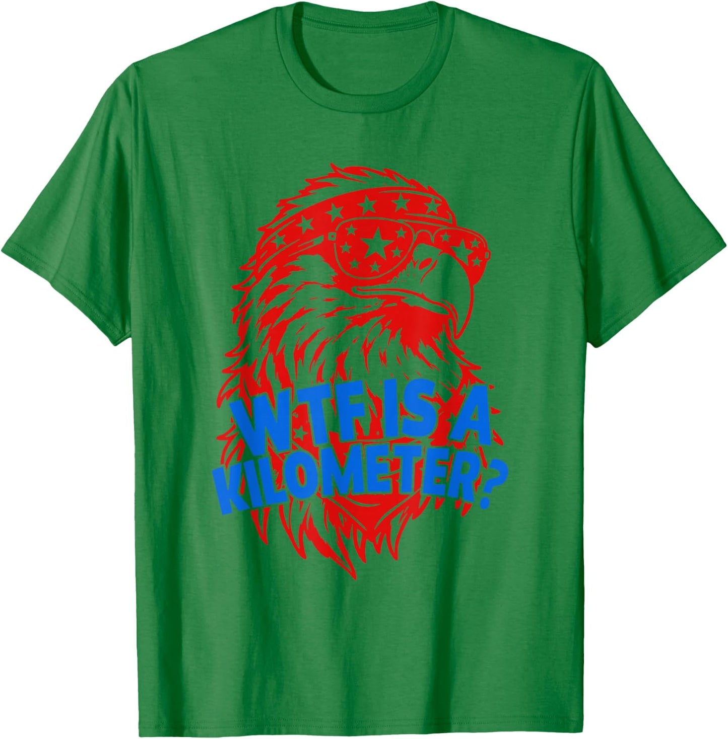 WTF is A Kilometer Funny 4th of July USA Founding Father T-Shirt - T-Shirt | Irish Green