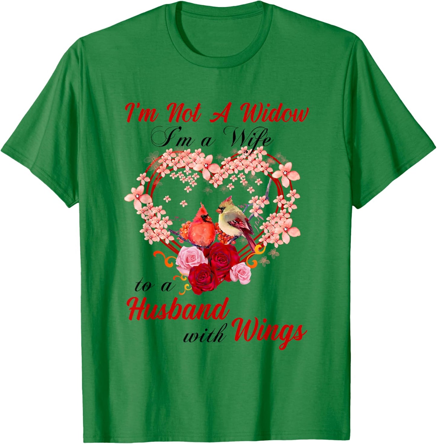 Memorial I'm Not A Widow Husband Wings Cardinal Angel Heaven T-Shirt - T-Shirt | Irish Green