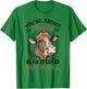 You're About As Pleasant As An Itchy Butthole T-Shirt - T-Shirt | Irish Green