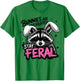Bunnies are Overrated Stay Feral Funny Raccoon T-Shirt - T-Shirt | Irish Green