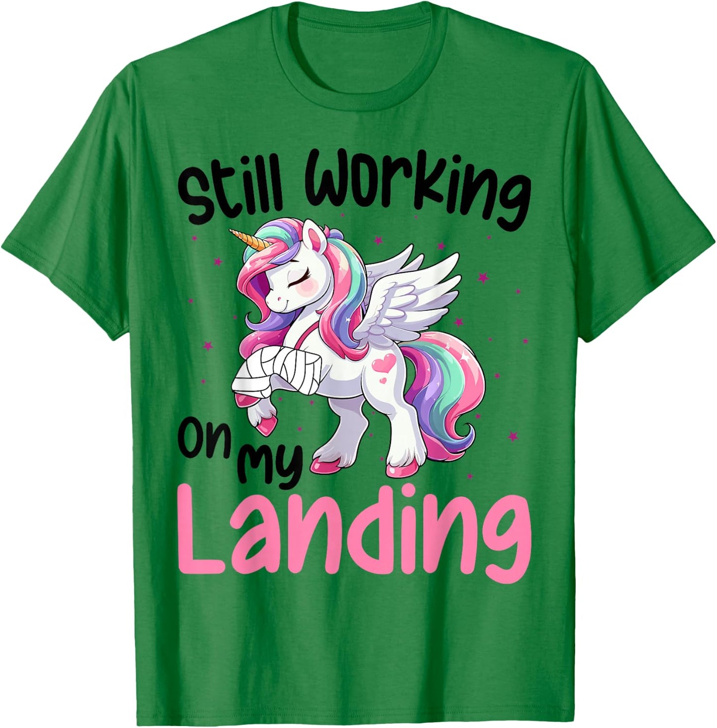 Funny Broken Leg Surgery Unicorn Still Working on my Landing T-Shirt - T-Shirt | Irish Green