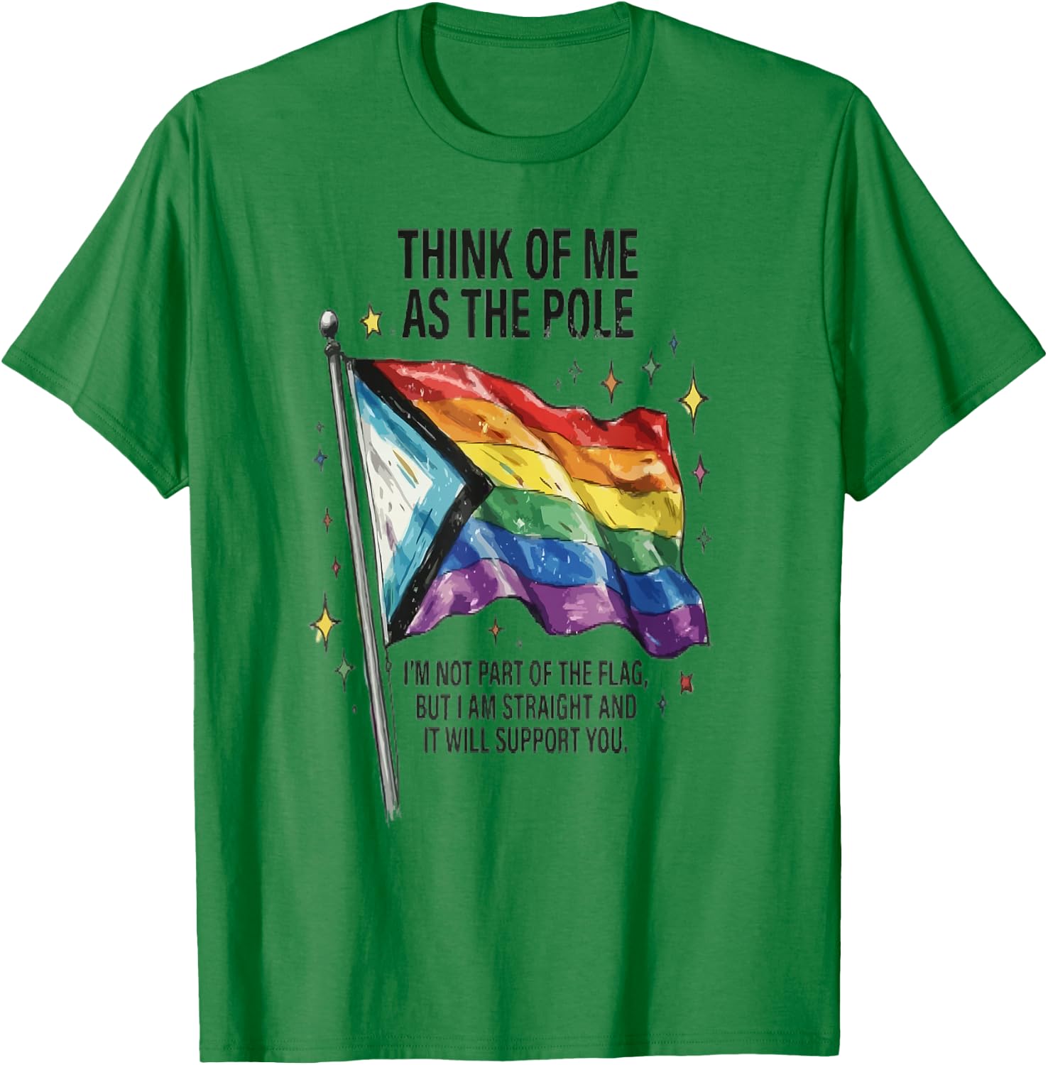 Think of Me As The Pole Straight Ally T-Shirt - T-Shirt | Irish Green