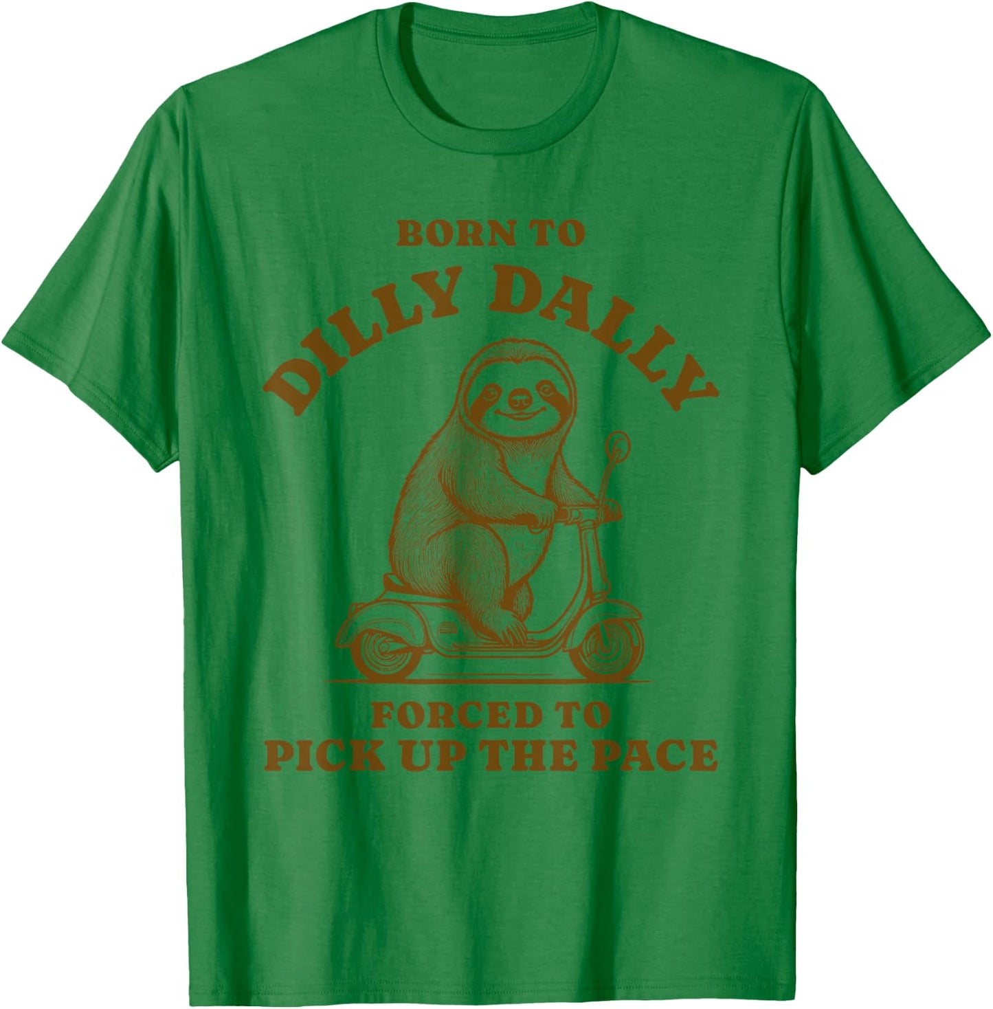 Retro Born to Dilly Dally Forced to Pick up the Pace Sloth T-Shirt - T-Shirt | Irish Green
