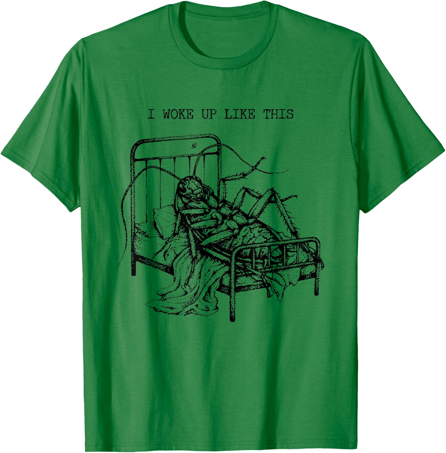 I Woke Up Like This Kafka Verwandlung Literatur Humor T-Shirt - T-Shirt | Irish Green