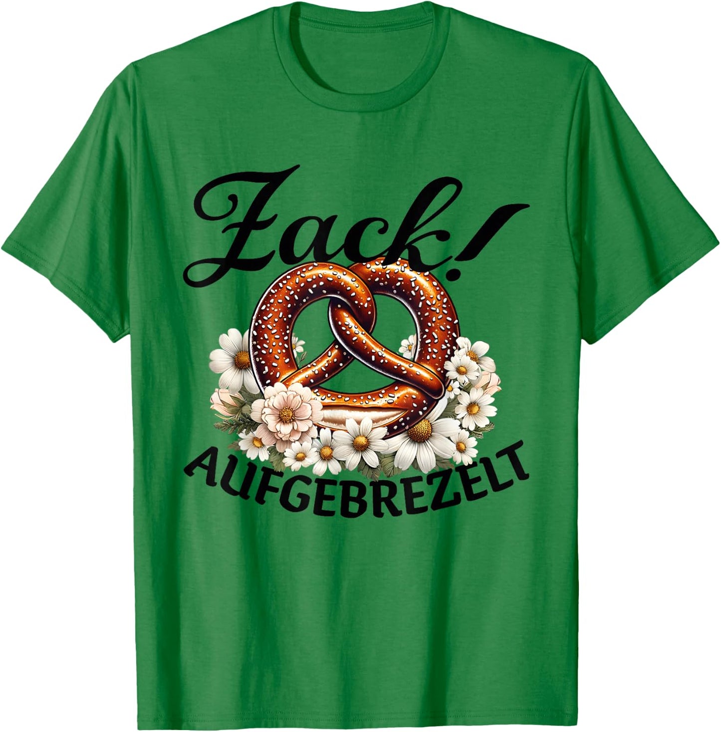Zack Aufgebrezelt Bayern Volksfest Top Dirndl Replacement , White T-Shirt - T-Shirt | Irish Green