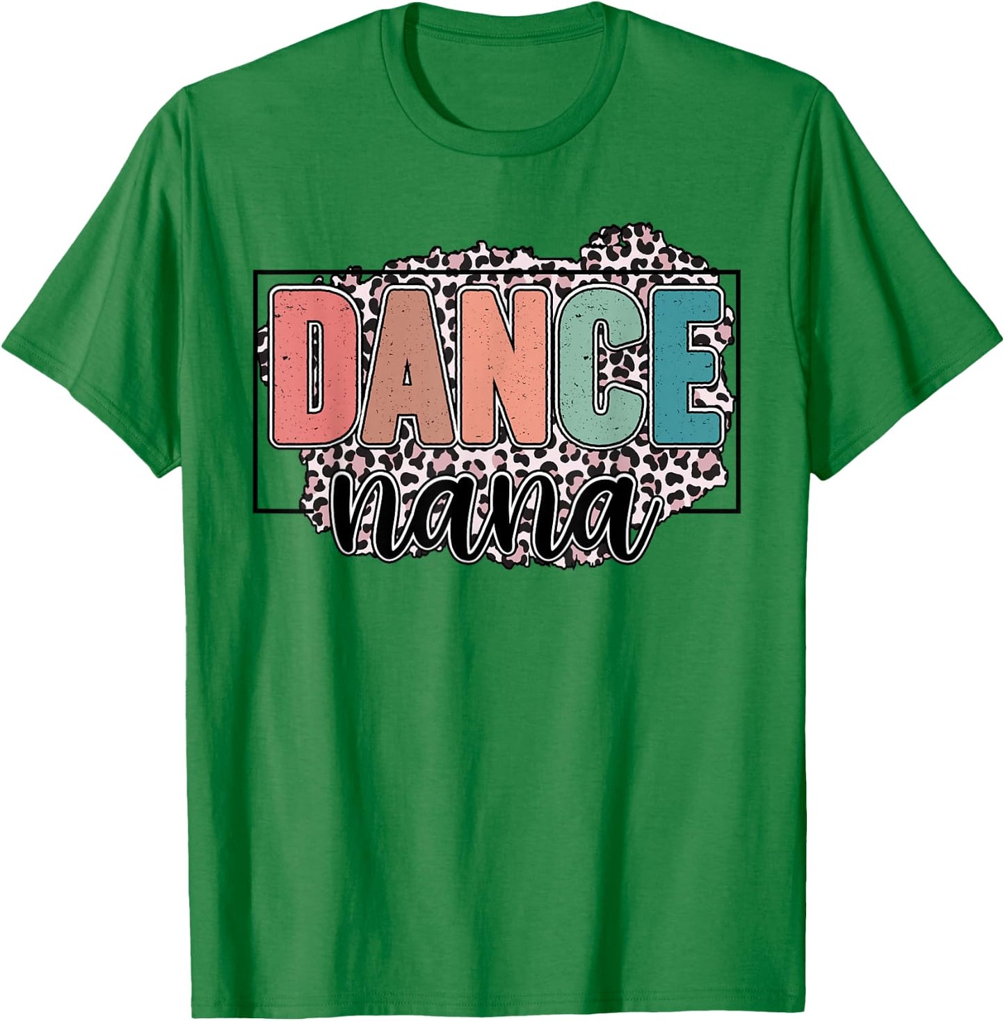 Dance Nana Of A Dancer Nana Leopard Dancing Nana T-Shirt - T-Shirt | Irish Green