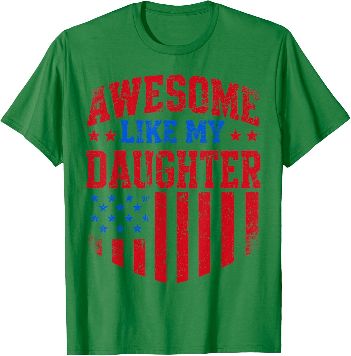 Awesome Like My Daughter Funny Men Dad Father's Day T-Shirt - T-Shirt | Irish Green