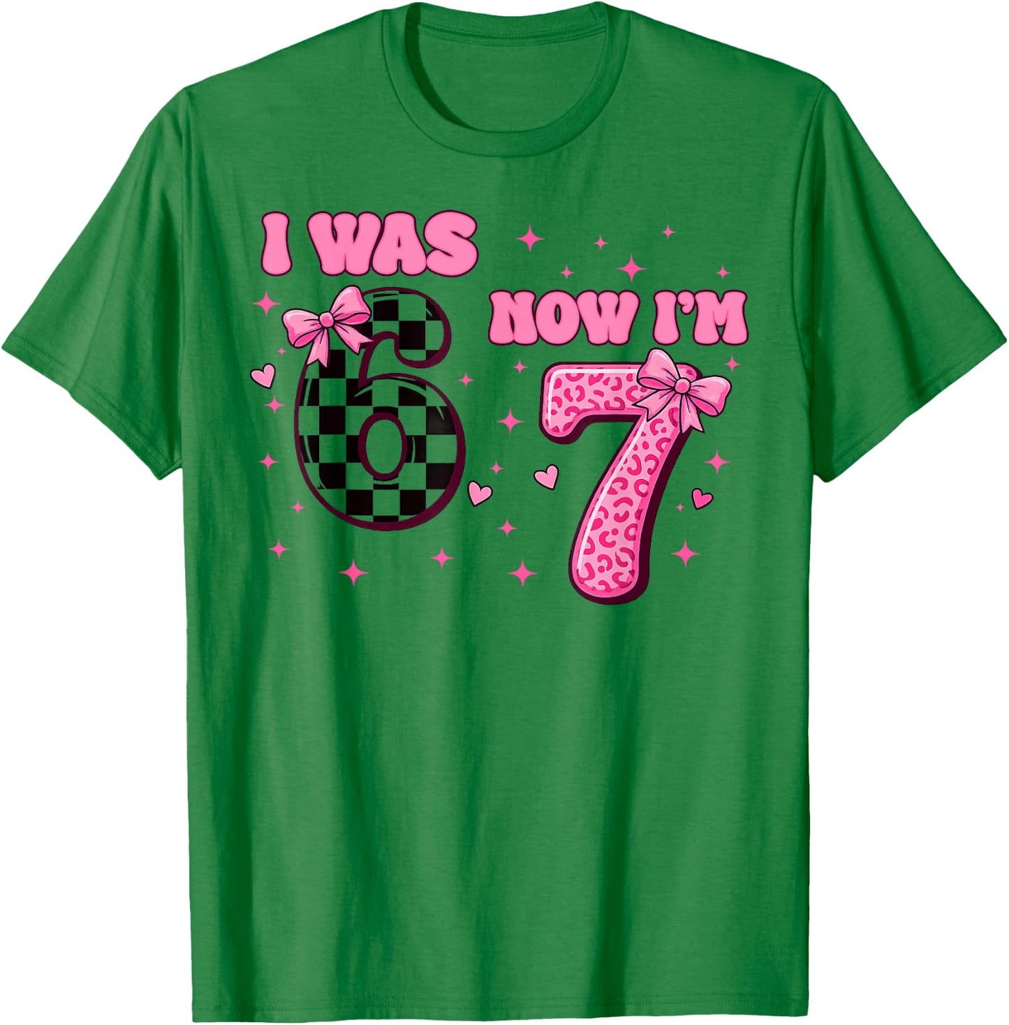 Ich war 6 Jetzt Bin ich 7 Lustig 6 7 Geburtstag Jungen Mädchen 67 Geburtstag T-Shirt - T-Shirt | Irish Green