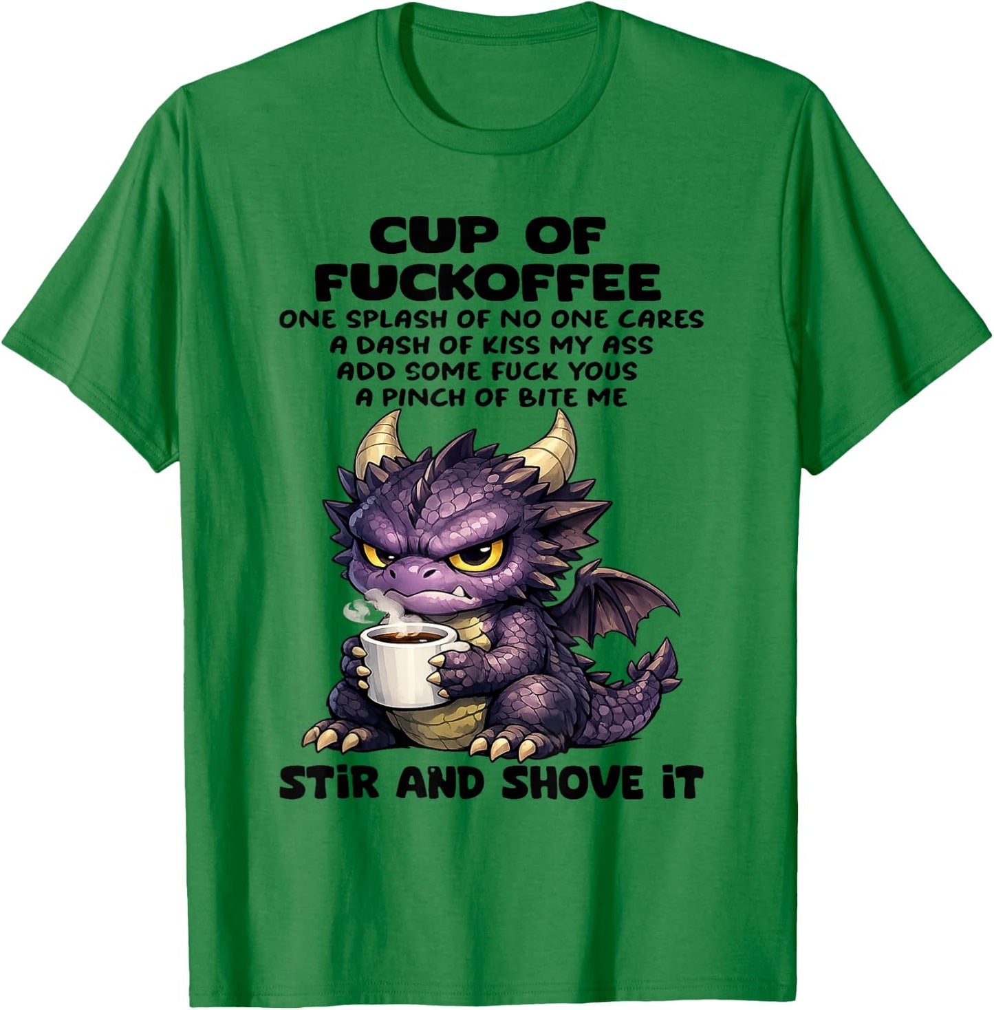 Dragon - Cup of Fuckoffee One Splash of No One Cares T-Shirt - T-Shirt | Irish Green