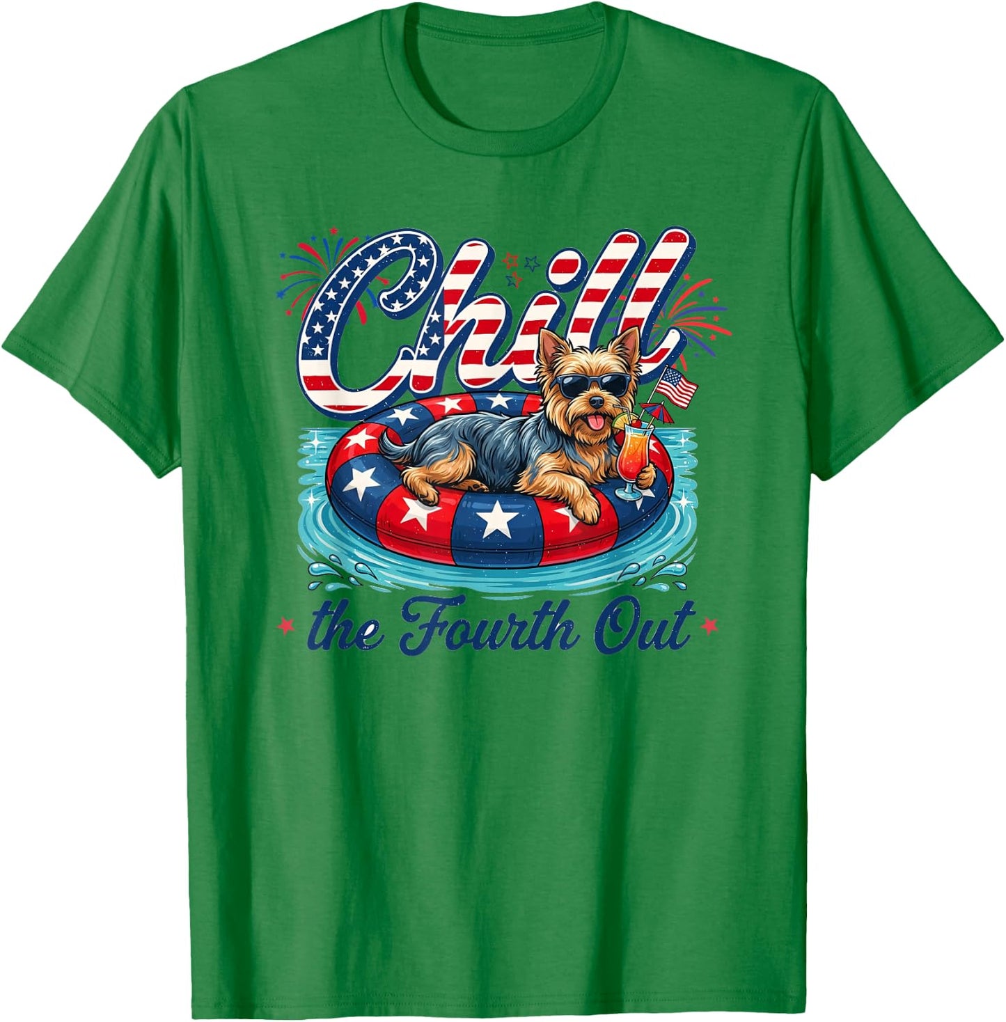 Chill The Fourth Out Funny Yorkie Dog Lover 4th of July T-Shirt - T-Shirt | Irish Green