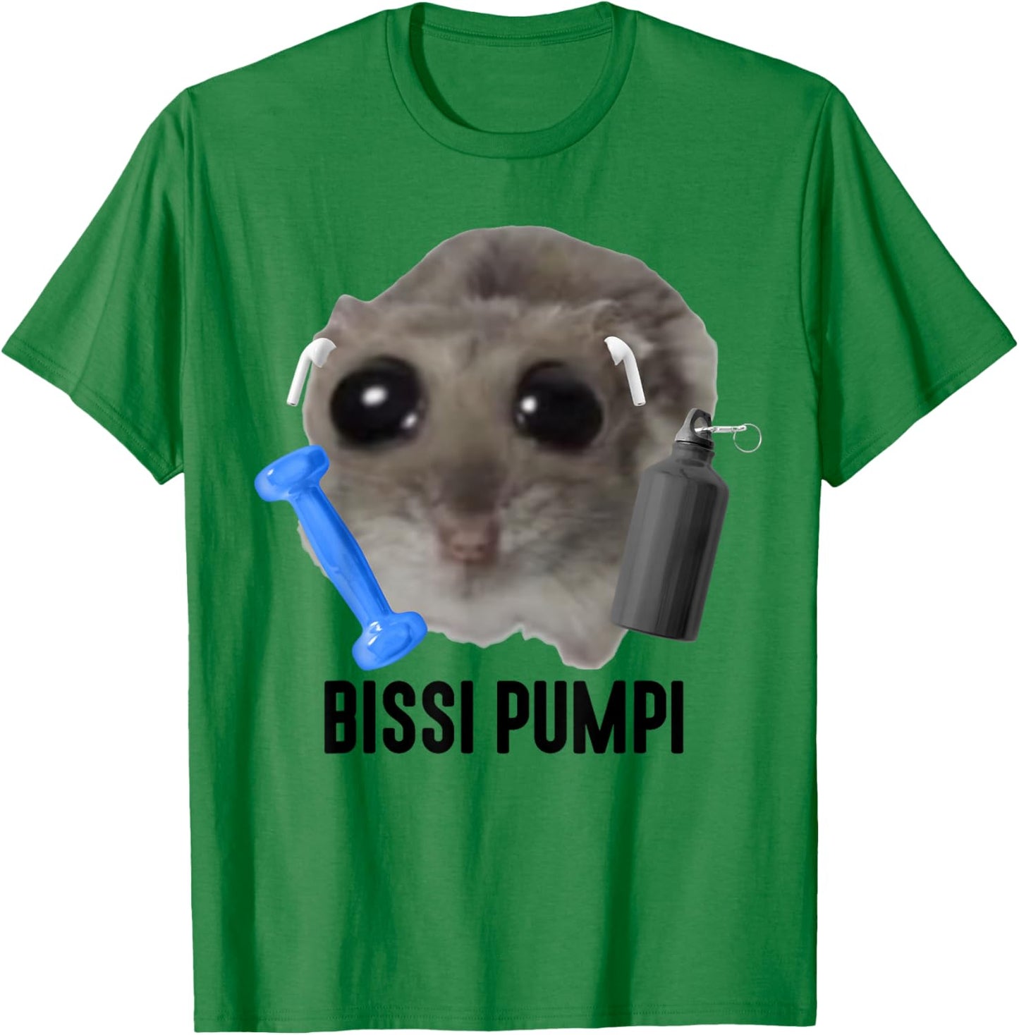 BISSI PUMPI X Sad Hamster Meme - Fitness Gym Sport Training T-Shirt - T-Shirt | Irish Green