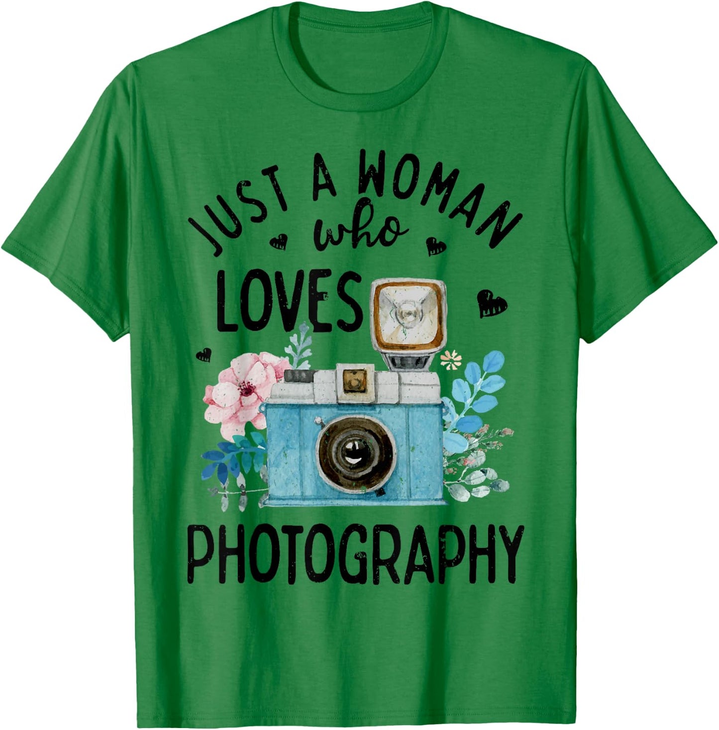 Just A Woman Who Loves Photography Photographer Camera Lover T-Shirt - T-Shirt | Irish Green