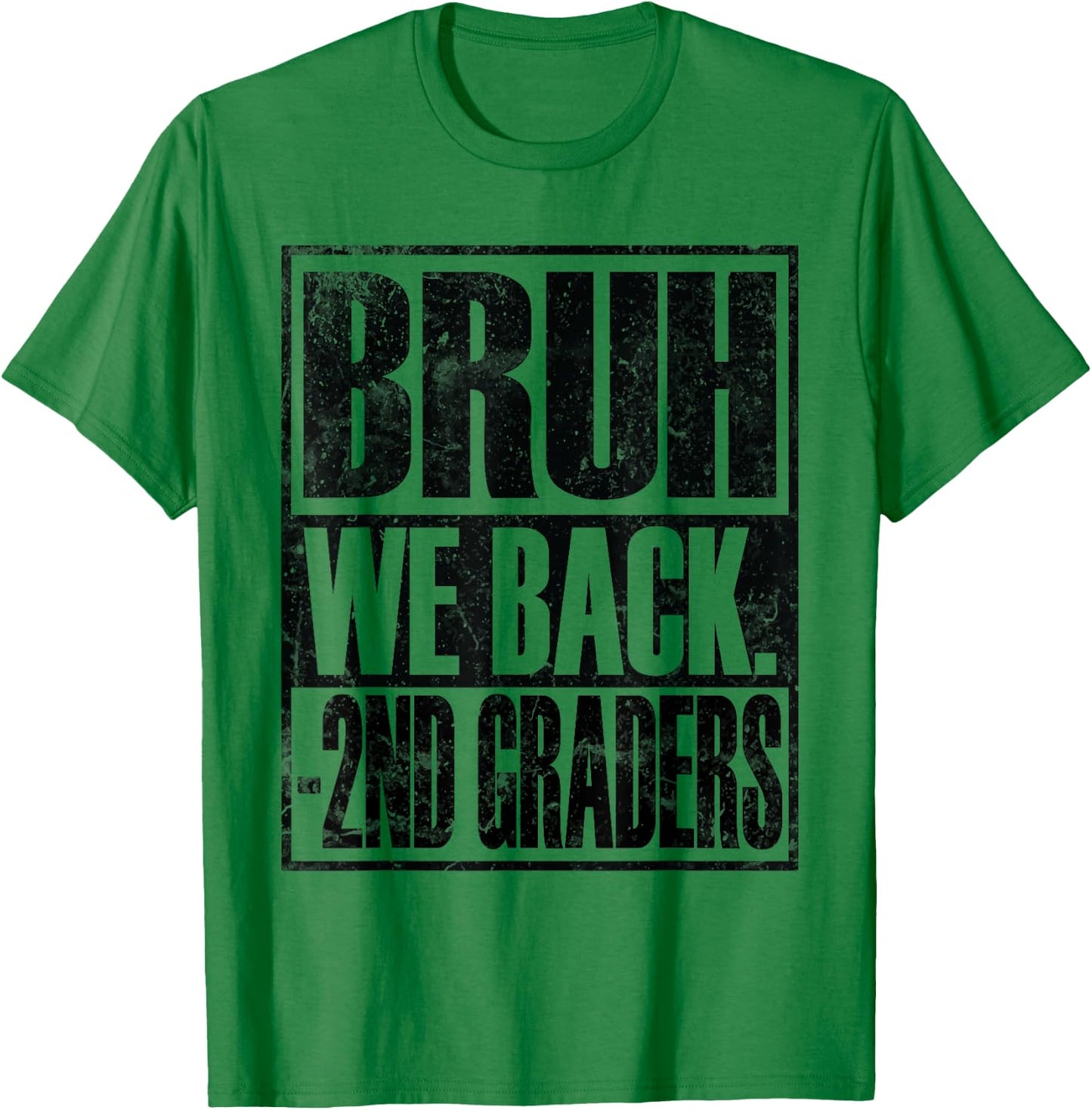 Bruh We Back 2nd Graders First Day of Second Grade T-Shirt - T-Shirt | Irish Green