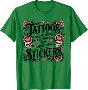 Tattoos Because Being Adult is Hard Funny Tattoo T-Shirt - T-Shirt | Irish Green