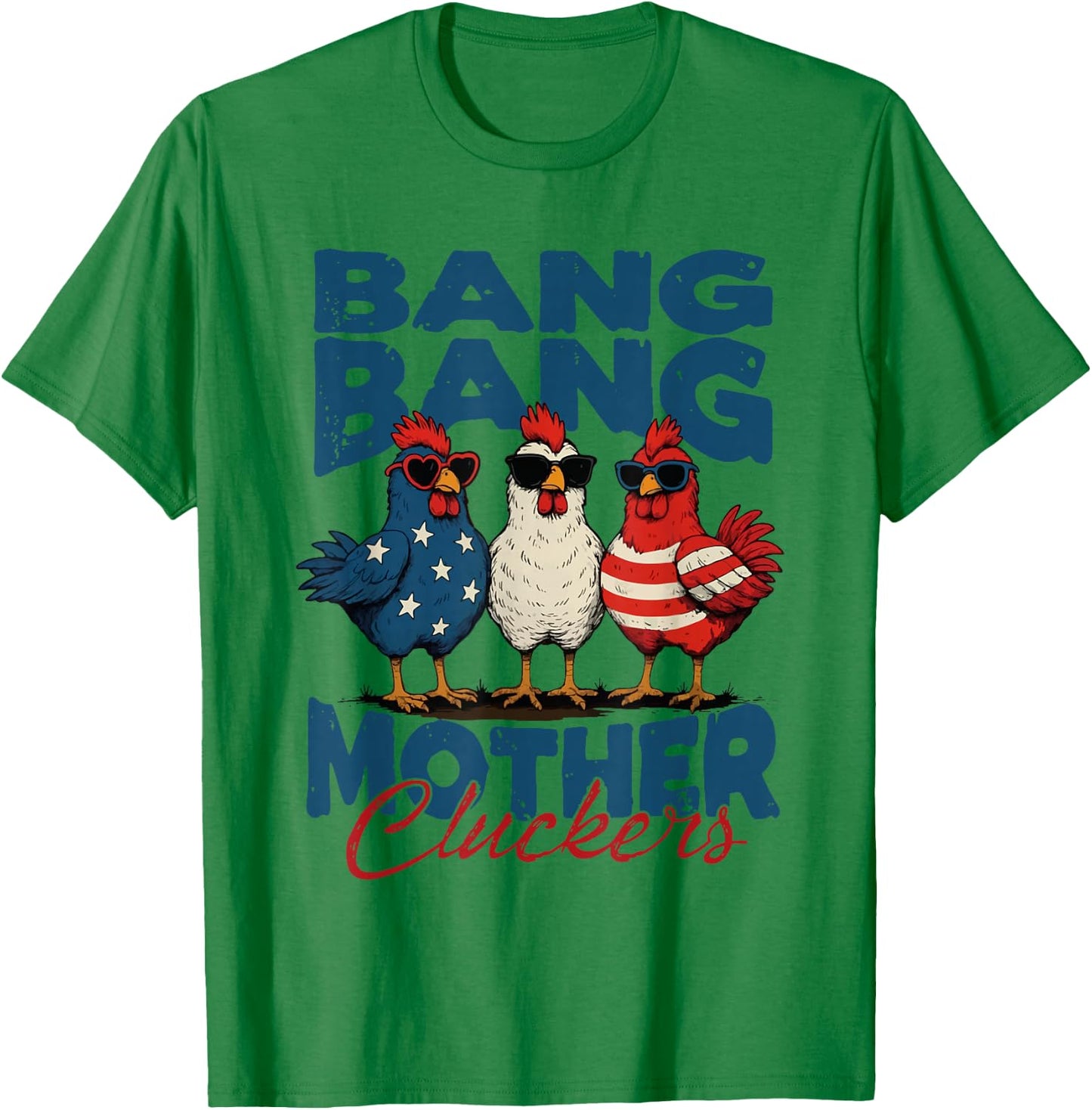 Retro Bang Bang Mother Cluckers Funny Chicken 4th of July T-Shirt - T-Shirt | Irish Green