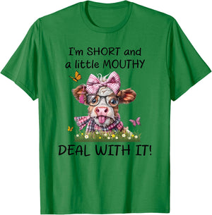 I'm Short and a Little Mouthy Deal with it T-Shirt - T-Shirt | Irish Green
