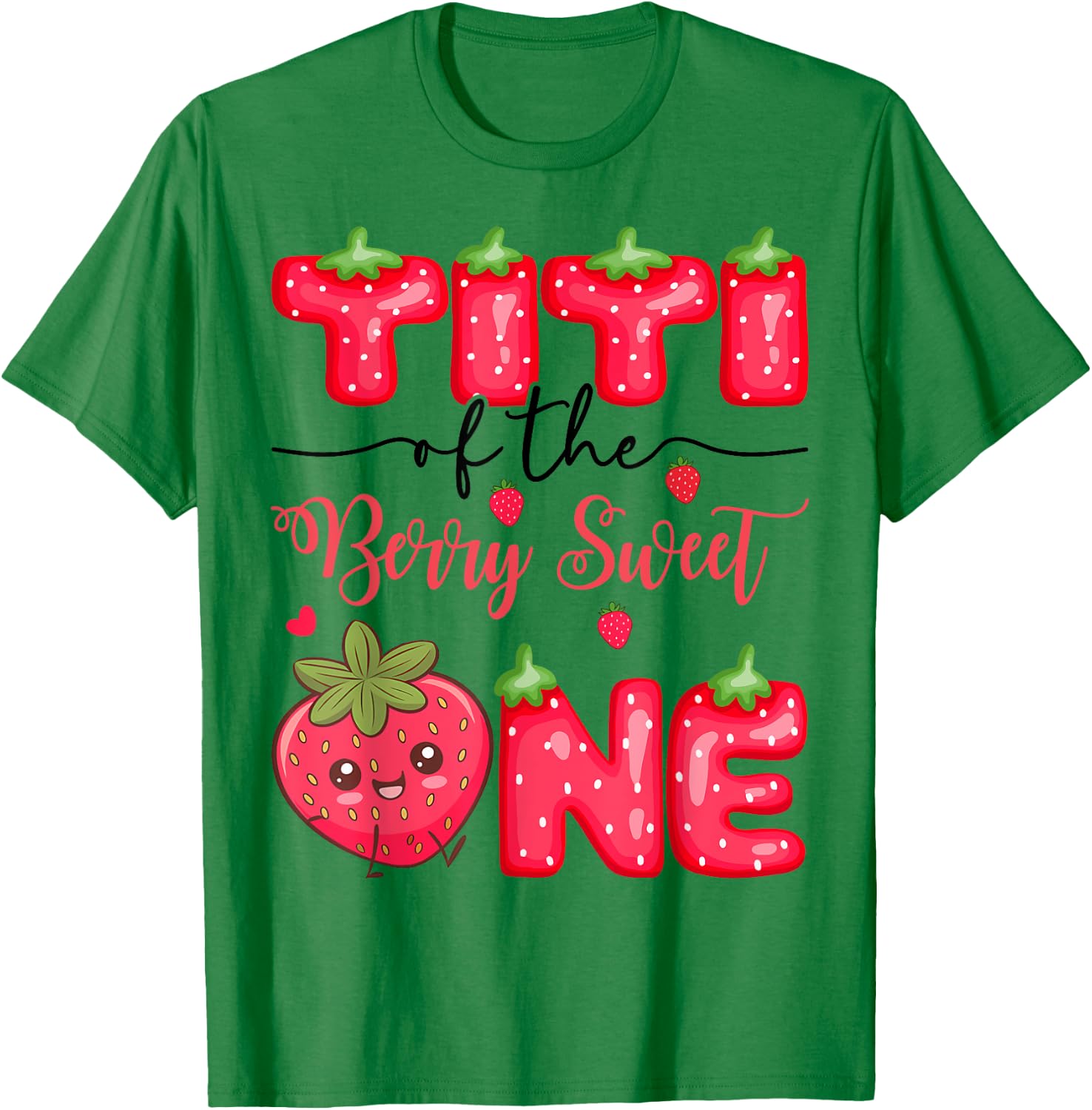 Titi Of The Berry Sweet One Strawberry Girl 1St Birthday T-Shirt - T-Shirt | Irish Green