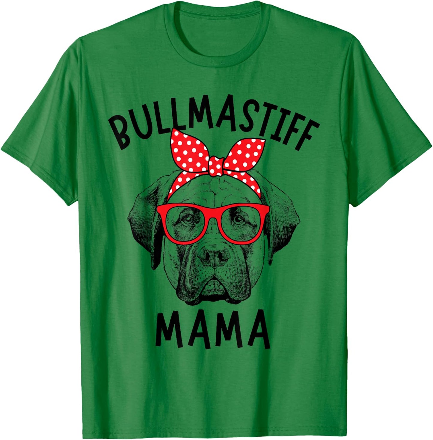 Bullmastiff Mama Bull Mastiff Dog Mom Mother's Day T-Shirt - T-Shirt | Irish Green
