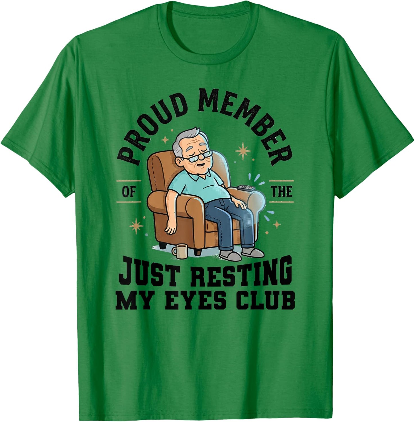 Proud Member of The Just Resting My Eyes Club Funny Dad T-Shirt - T-Shirt | Irish Green
