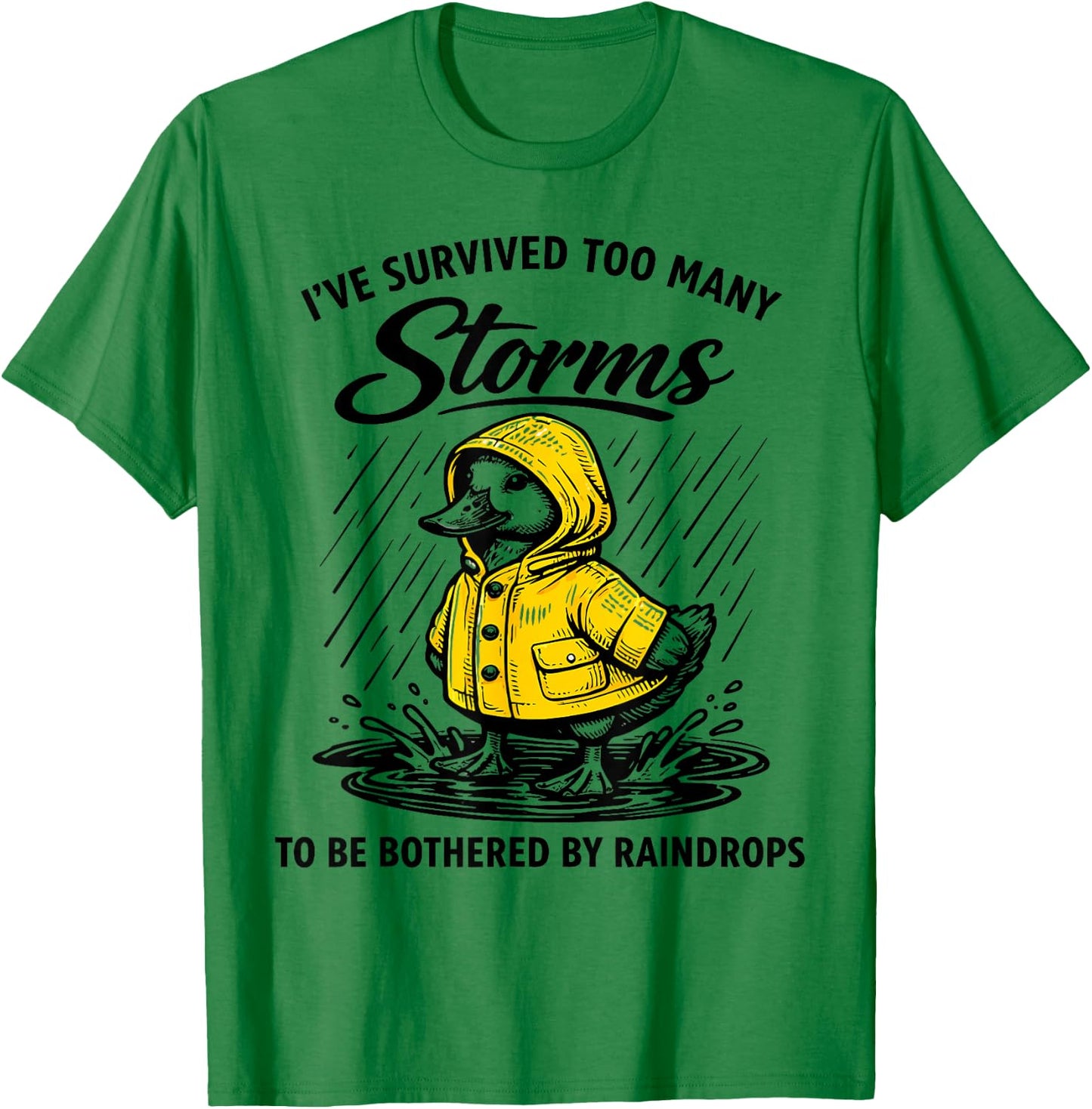 Survived Many Storms Duck Raincoat Resilience T-Shirt - T-Shirt | Irish Green