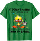Cute Duck It Doesn't Matter What You Think Of Me T-Shirt - T-Shirt | Irish Green
