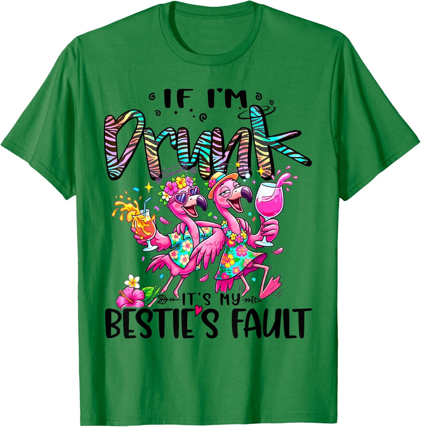 If I'm Drunk It's My Bestie's Fault Flamingo Couple Drinking T-Shirt - T-Shirt | Irish Green
