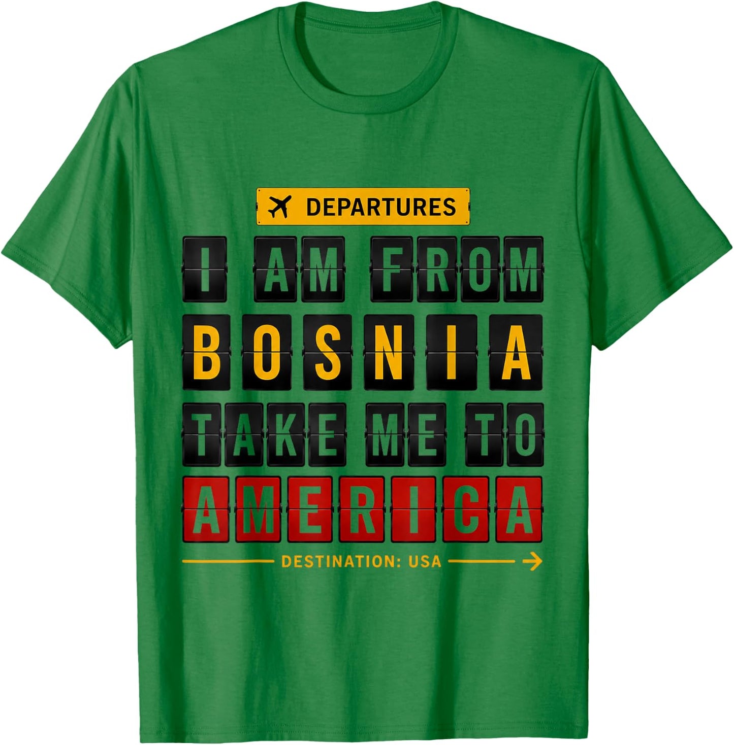 I Am from Bosnia Take Me to America, Bosna, Hercegowina T-Shirt - T-Shirt | Irish Green