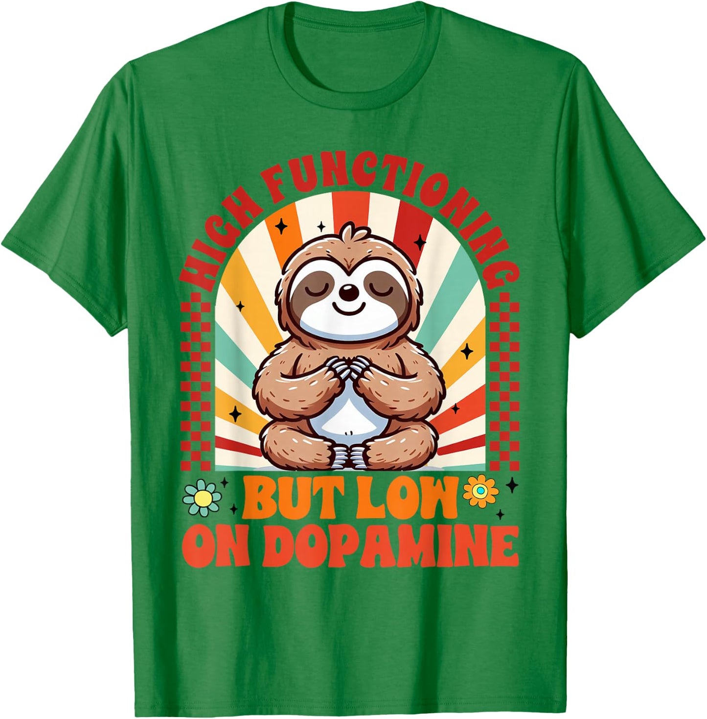 Mental Health ADHD High Functioning But Low On Dopamine T-Shirt - T-Shirt | Irish Green