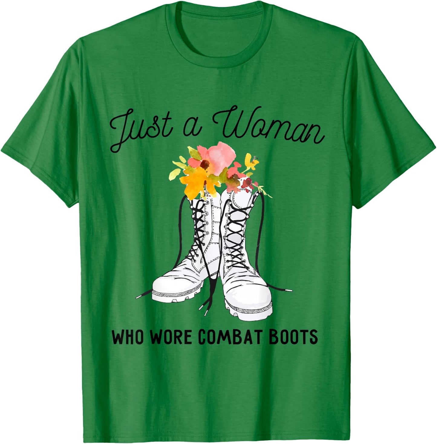 Just a Woman Who Wore Combat Boots Women Veterans T-Shirt - T-Shirt | Irish Green