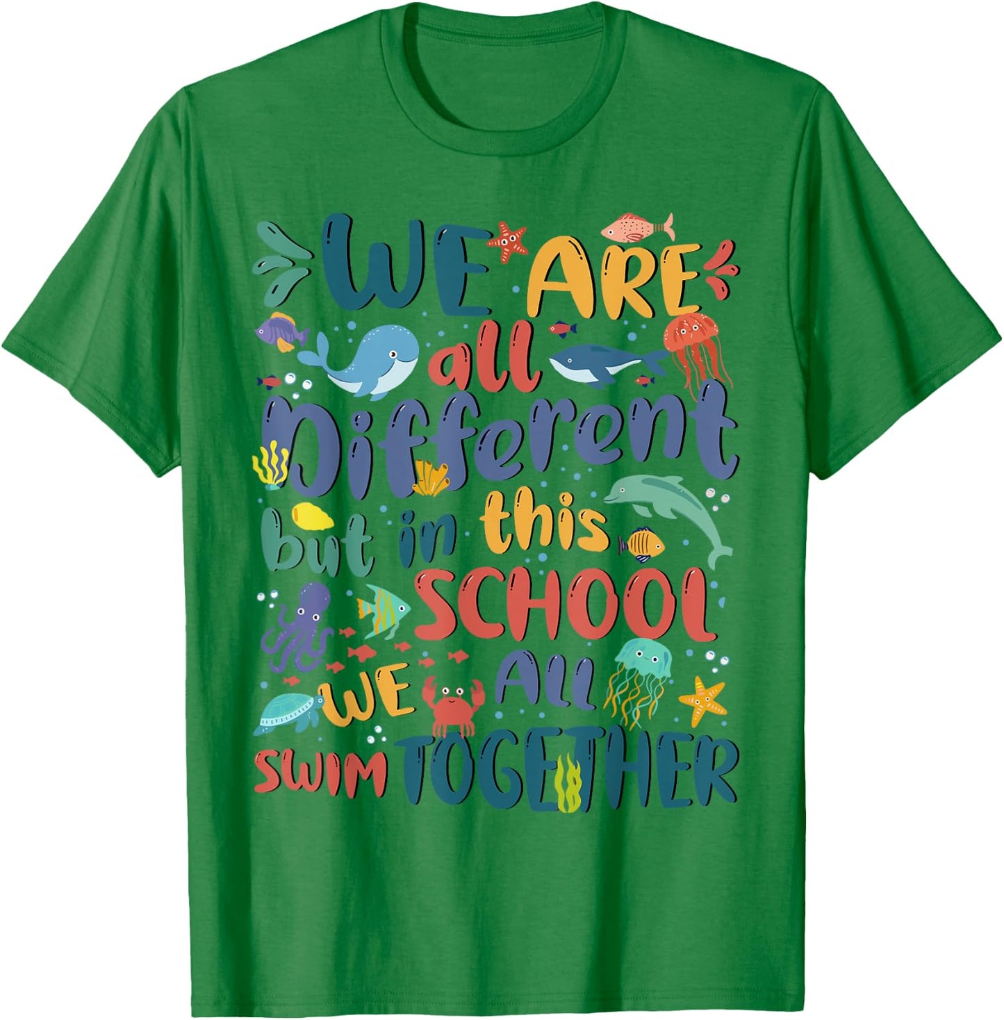 We Are Different But In This School We All Swim Together Kid T-Shirt - T-Shirt | Irish Green