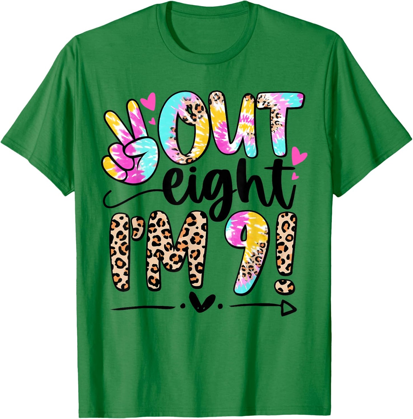9 Years Old Birthday Tie Dye Peace Out Eight I'm 9 Girl 9th T-Shirt - T-Shirt | Irish Green