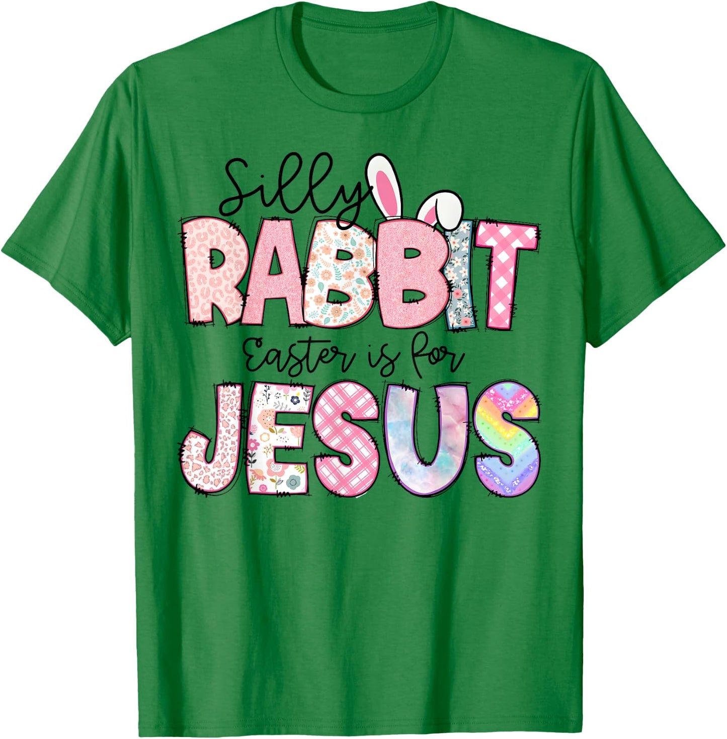 Silly Rabbit Easter Is For Jesus Kids Boys Girls Funny T-Shirt - T-Shirt | Irish Green