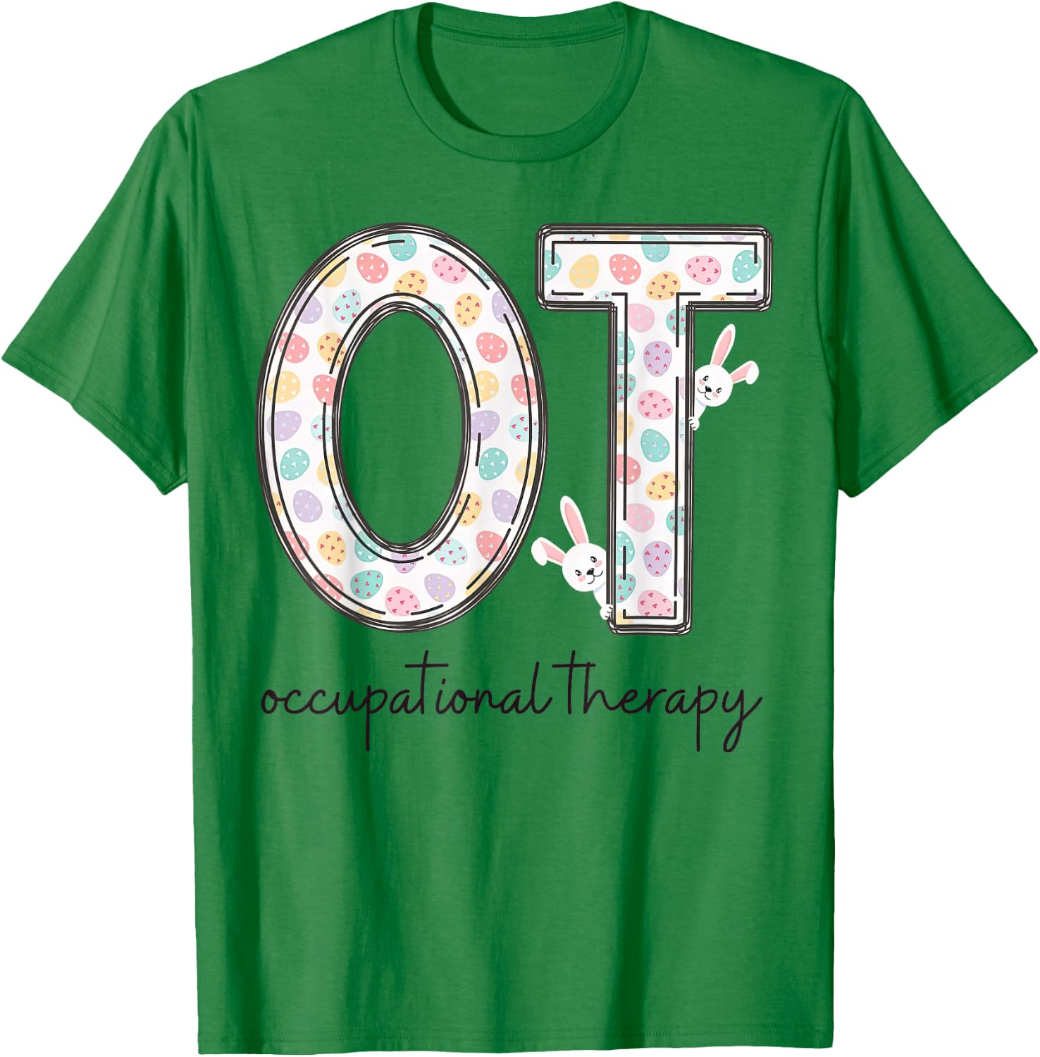 Occupational Therapy OT Therapist Easter Bunny Eggs T-Shirt - T-Shirt | Irish Green