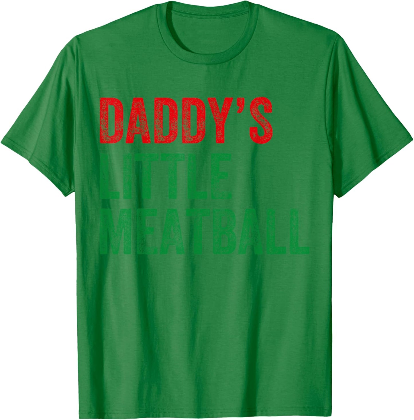 Daddy's Little Meatball Funny Italian Apparel Vintage T-Shirt - T-Shirt | Irish Green
