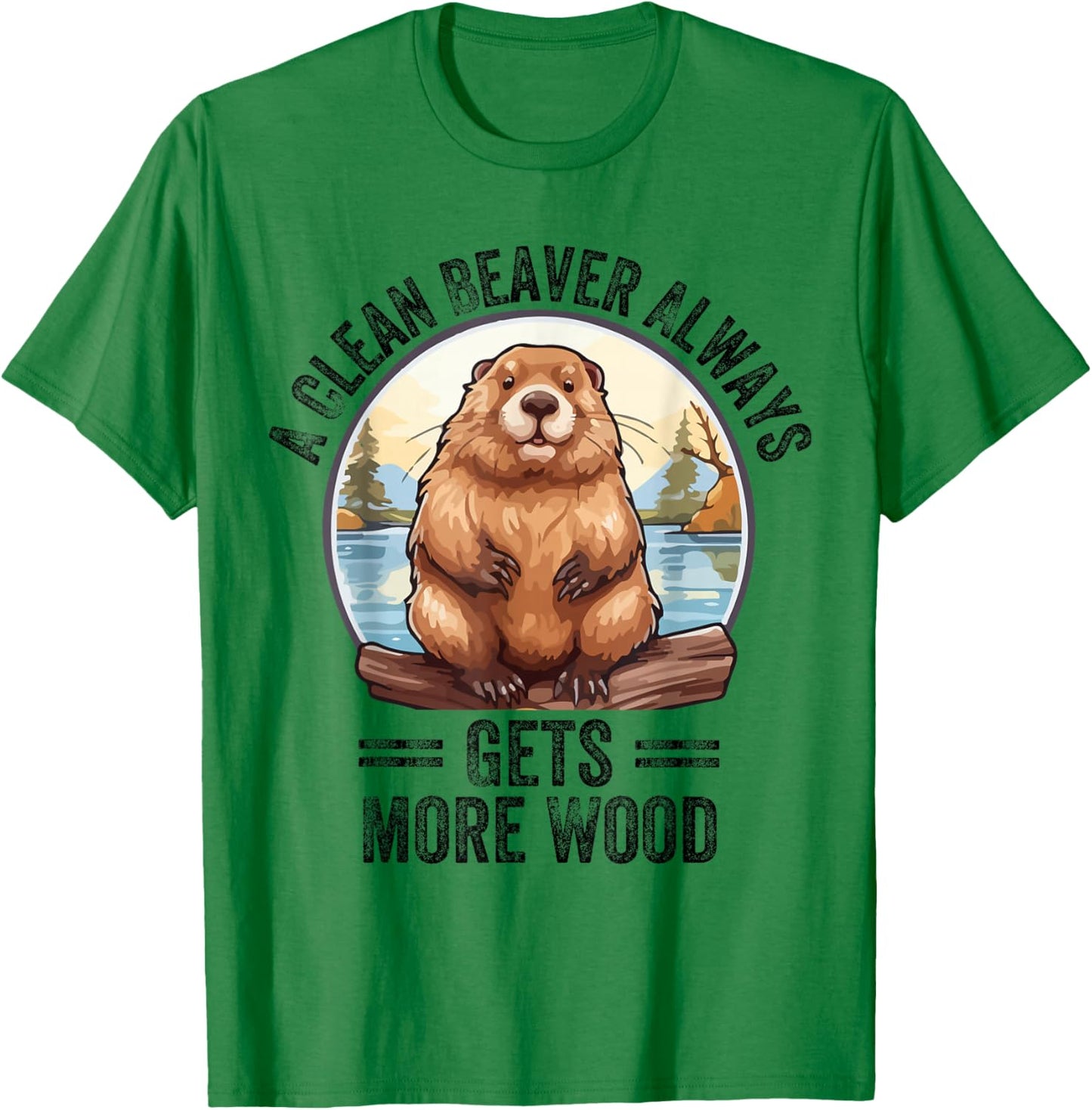 Funny Vintage A Clean Beaver Always Gets More Wood T-Shirt - T-Shirt | Irish Green