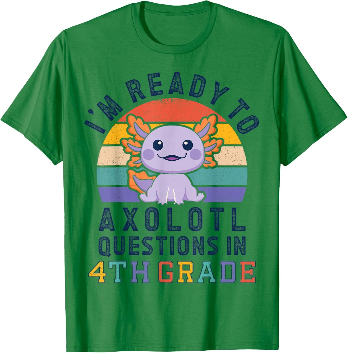 I'm Ready to Axolotl Questions in 4th Grade Back to School T-Shirt - T-Shirt | Irish Green