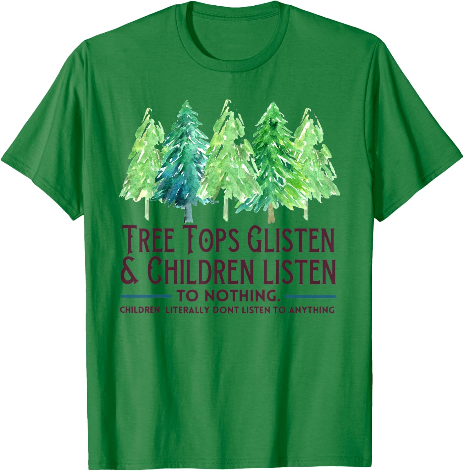 TreeTops Glisten And Children Listen To Nothing Christmas T-Shirt - T-Shirt | Irish Green