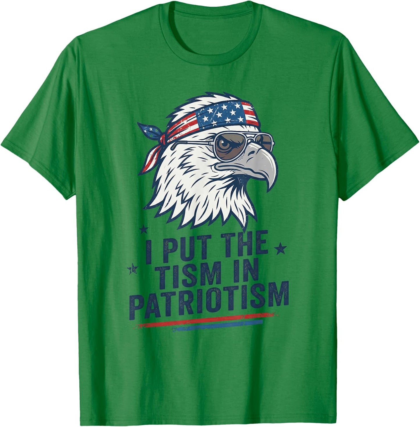 I Put The Tism in Patriotism Eagle USA Flag 4th July T-Shirt - T-Shirt | Irish Green