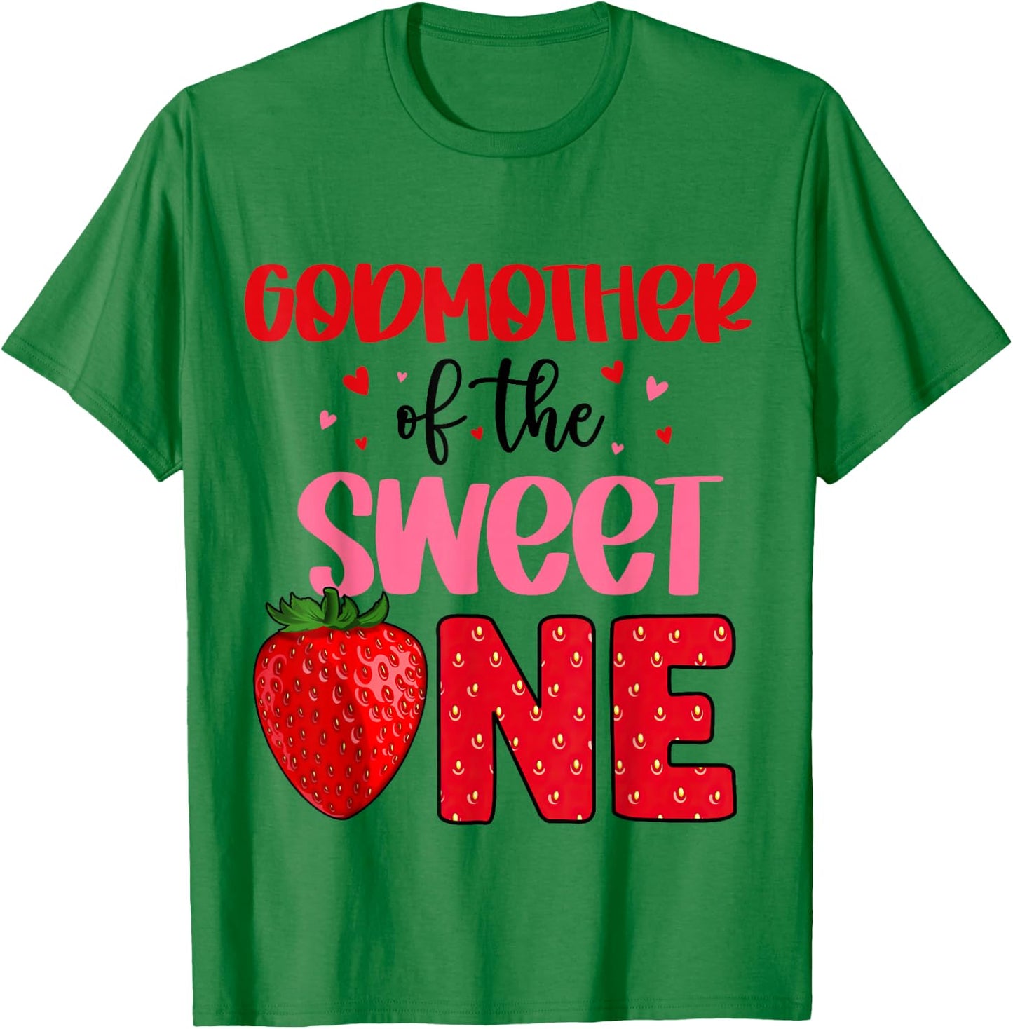 Godmother Of The Sweet One Strawberry Birthday Family Party T-Shirt - T-Shirt | Irish Green