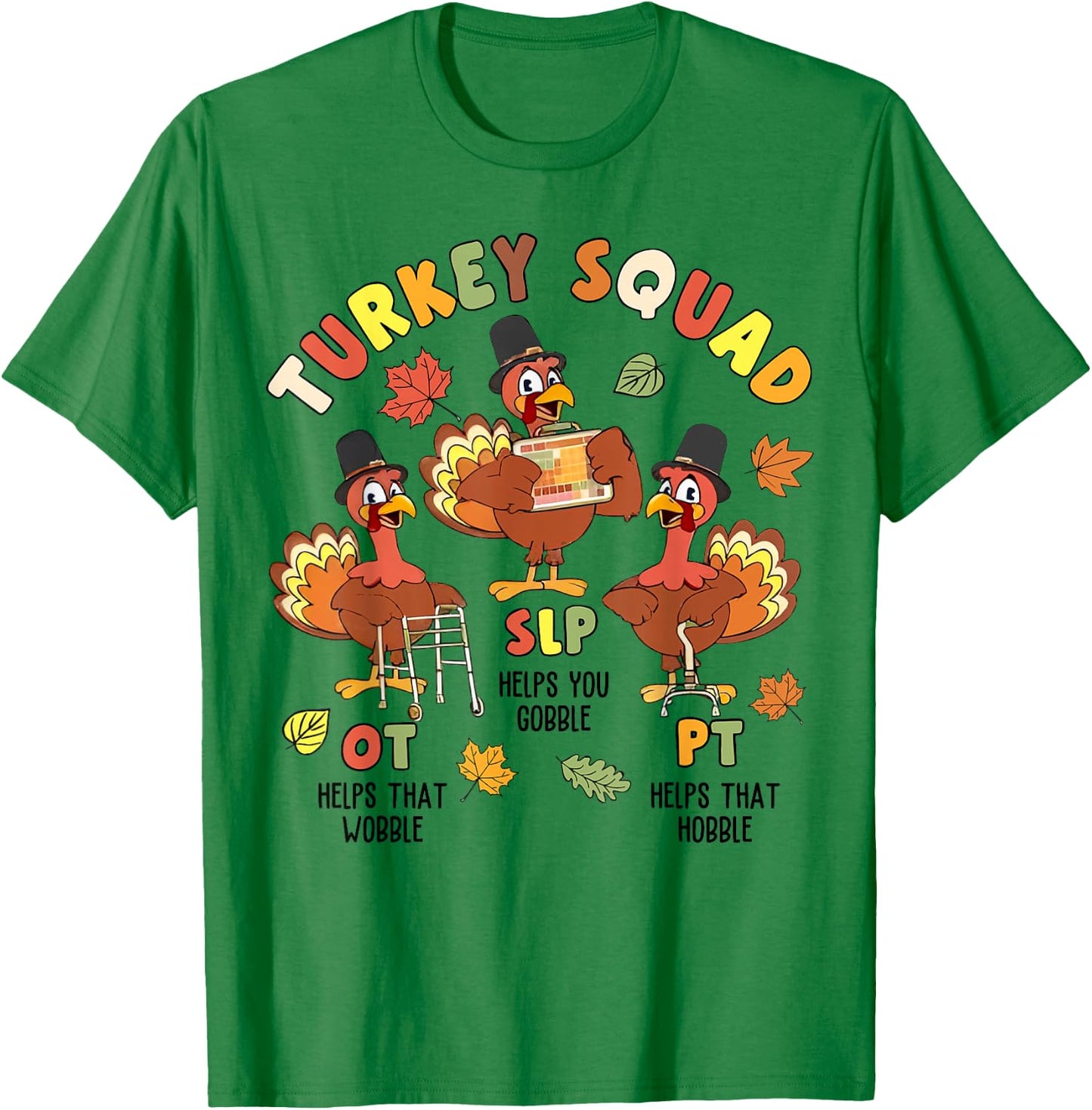 Groovy Turkey Squad SLP OT PT Therapy Team Fall Thanksgiving T-Shirt - T-Shirt | Irish Green