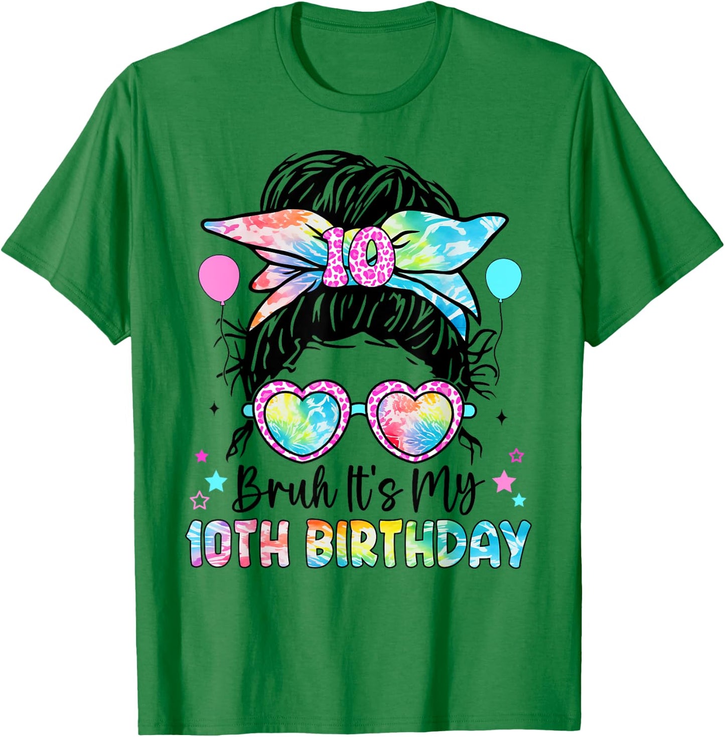 Bruh It's My 10th Birthday 10 Year Old Birthday For Girl T-Shirt - T-Shirt | Irish Green