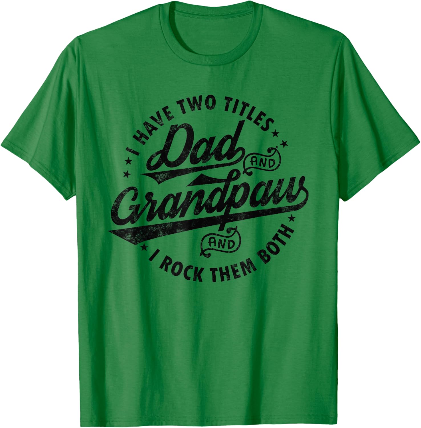 I Have Two Titles Dad & Grandpaw Funny fathers day Grandpaw T-Shirt - T-Shirt | Irish Green