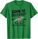 Born To Dilly Dally Forced To Pick Up The Pace. Funny Qoute T-Shirt - T-Shirt | Irish Green