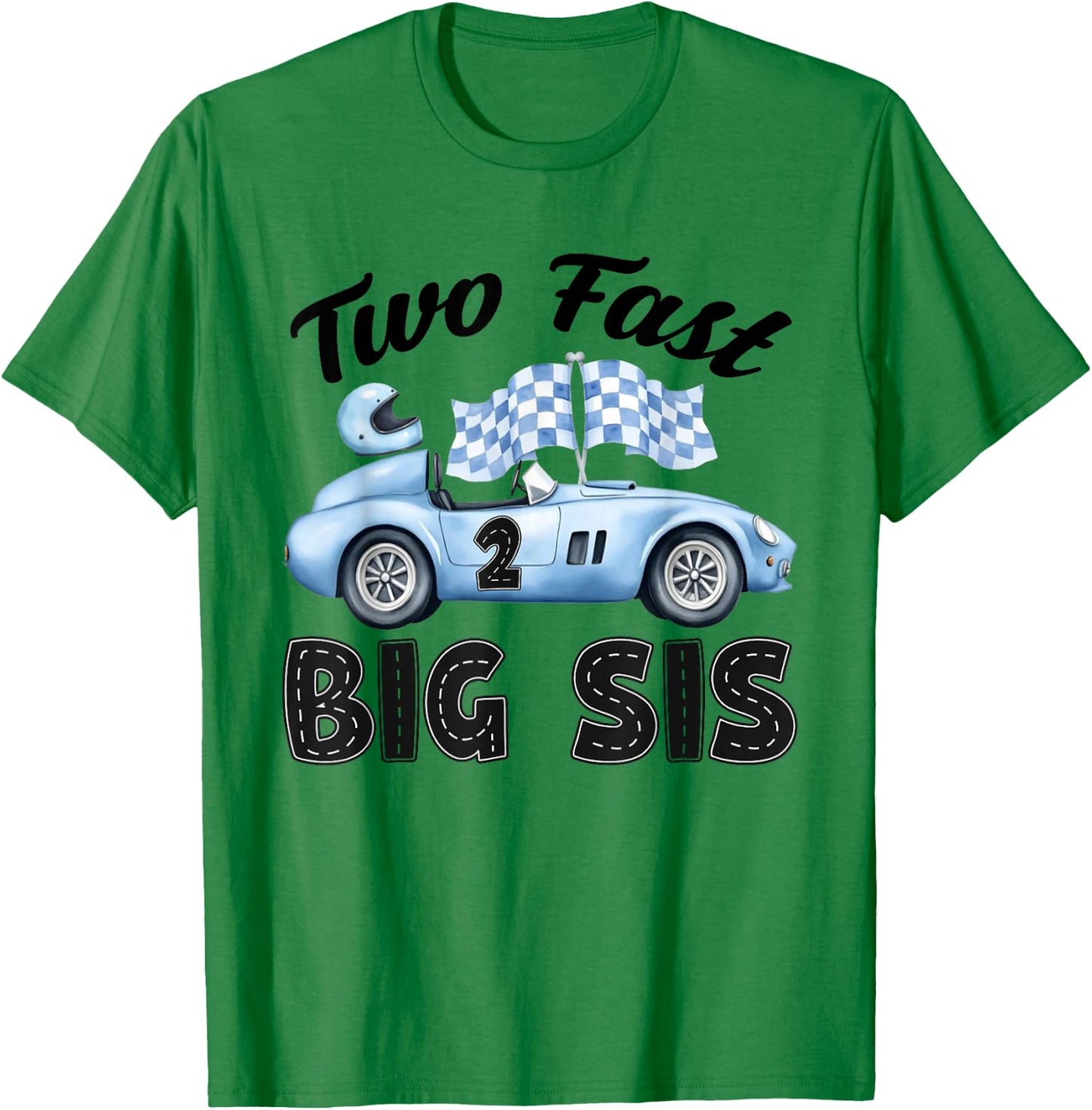 Two Fast Big Sis of The Birthday Boy Racing Car Party T-Shirt - T-Shirt | Irish Green