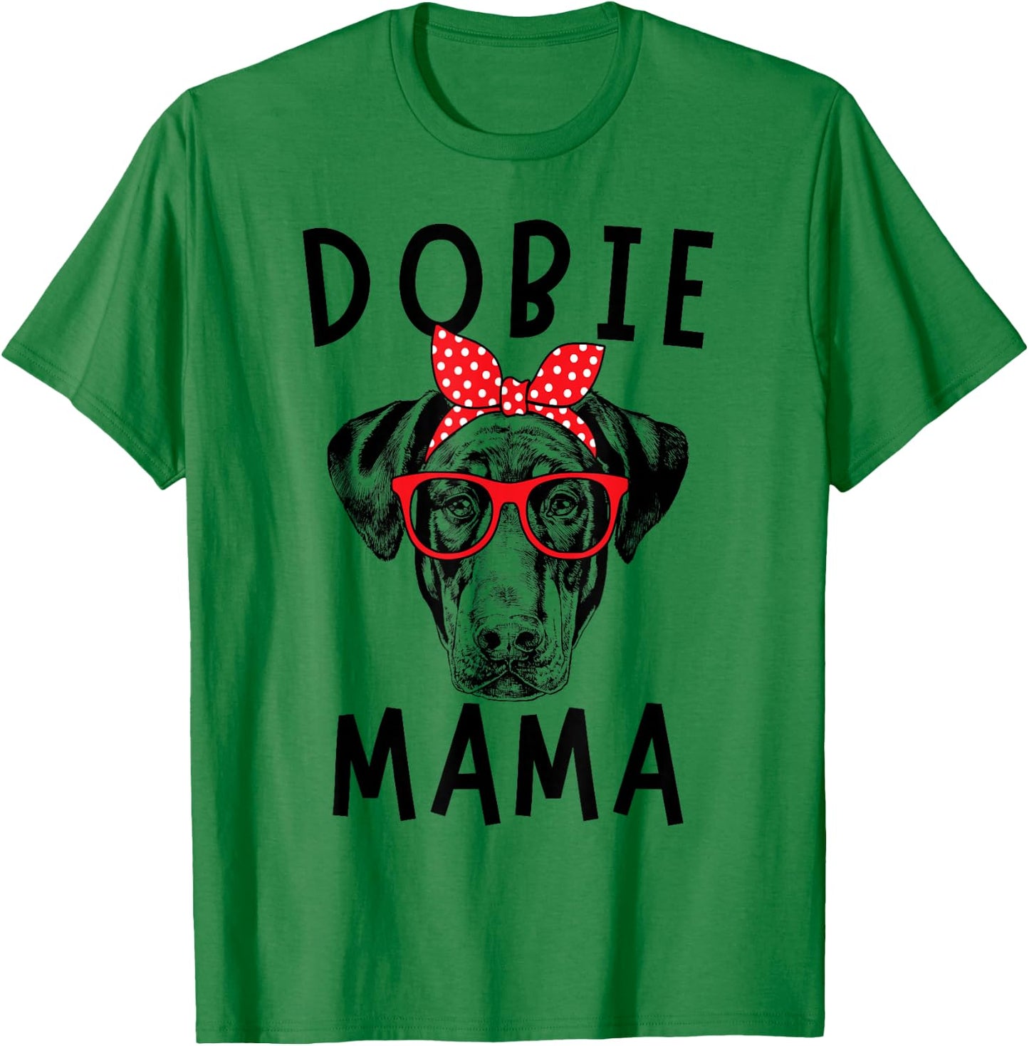 Dobie Mama Doberman Pinscher Dog Mom Mother's Day T-Shirt - T-Shirt | Irish Green